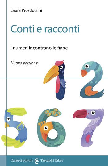 Conti e racconti. I numeri incontrano le fiabe. Nuova ediz. - Laura Prosdocimi - Libro Carocci 2022 | Libraccio.it