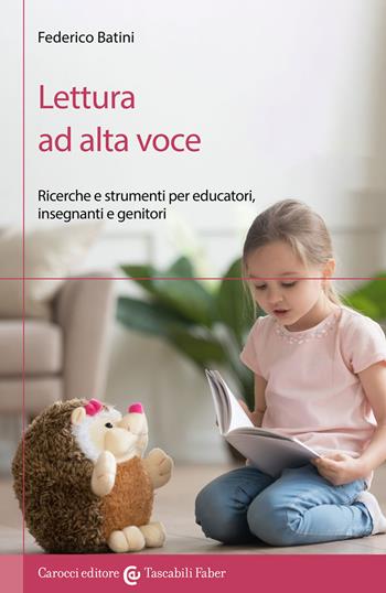 Lettura ad alta voce. Ricerche e strumenti per educatori, insegnanti e genitori - Federico Batini - Libro Carocci 2022 | Libraccio.it