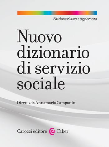 Nuovo dizionario di servizio sociale. Nuova ediz.  - Libro Carocci 2022, Il servizio sociale | Libraccio.it