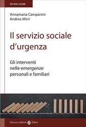 Il servizio sociale d'urgenza. Gli interventi nelle emergenze personali e familiari