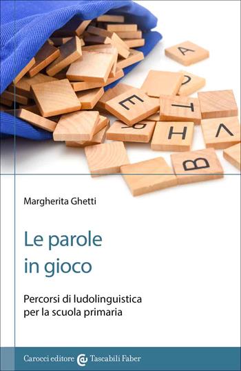 Le parole in gioco - Margherita Ghetti - Libro Carocci 2022, I tascabili | Libraccio.it
