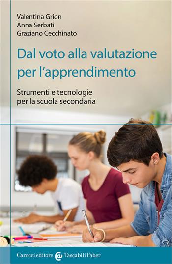 Dal voto alla valutazione per l'apprendimento - Valentina Grion, Anna Serbati, Graziano Cecchinato - Libro Carocci 2022, I tascabili | Libraccio.it