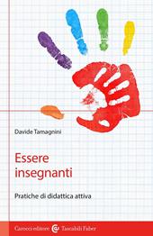 Essere insegnanti. Pratiche di didattica attiva