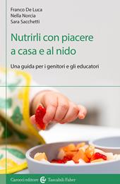 Nutrirli con piacere a casa e al nido. Una guida per i genitori e gli educatori