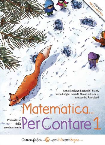 Matematica... PerContare. Prima classe della scuola primaria - Alessandro Ramploud, Anna Ethelwyn Baccaglini-Frank, Silvia Funghi - Libro Carocci 2024 | Libraccio.it