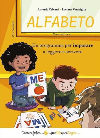 Alfabeto. Un programma per imparare a leggere e scrivere. Per i bambini - Antonio Calvani, Luciana Ventriglia - Libro Carocci 2024, Per filo e per segno | Libraccio.it