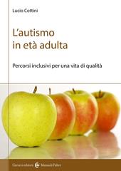 L'autismo in età adulta. Percorsi inclusivi per una vita di qualità