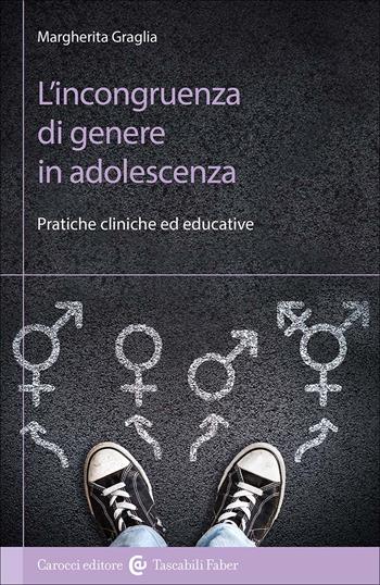 L'incongruenza di genere in adolescenza - Margherita Graglia - Libro Carocci 2024, I tascabili | Libraccio.it