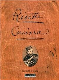 Ricette cucina. Garibaldi a tavola - Clelia Gonella, Sergio Gristina - Libro Belforte Salomone 2002, La livornina | Libraccio.it