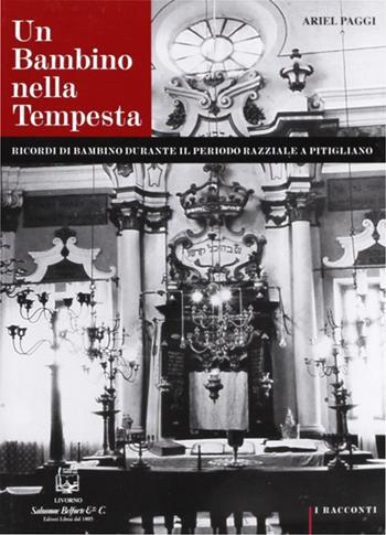 Un bambino nella tempesta. Ricordi di bambino durante il periodo razziale a Pitigliano - Ariel Paggi - Libro Belforte Salomone 2008 | Libraccio.it