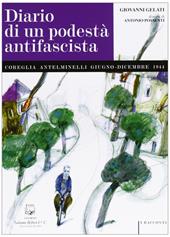 Diario di un podestà antifascista. Coreglia Antelminelli giugno-dicembre 1944