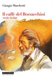 Il caffé dei Borzacchini. Storie da bar