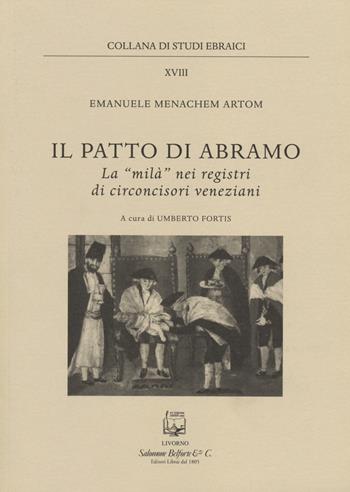 Il patto di Abramo. La «milà» nei registri di circoncisori veneziani - Menachem E. Artom - Libro Belforte Salomone 2014, Studi ebraici | Libraccio.it