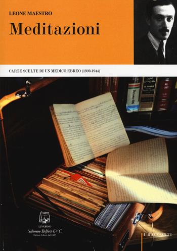 Meditazioni. Carte scelte di un medico ebreo (1939-1944) - Leone Maestro - Libro Belforte Salomone 2015, I racconti | Libraccio.it