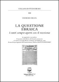 La questione ebraica. I conti sempre aperti con il razzismo - Giorgio Israel - Libro Belforte Salomone 2015, Studi ebraici | Libraccio.it