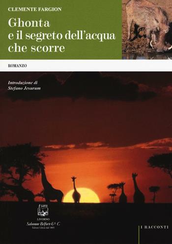 Ghontha e il segreto dell'acqua che scorre - Clemente Fargion - Libro Belforte Salomone 2016, I racconti | Libraccio.it