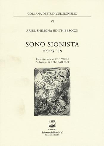 Sono sionista - Ariel Shimona Edith Besozzi - Libro Belforte Salomone 2016, Studi sul sionismo | Libraccio.it