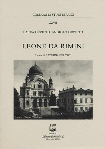 Leone da Rimini - Laura Orvieto, Angiolo Orvieto - Libro Belforte Salomone 2016, Studi ebraici | Libraccio.it