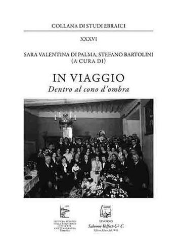 In viaggio. Dentro al cono d'ombra  - Libro Belforte Salomone 2018, Studi ebraici | Libraccio.it