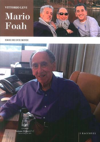 Mario Foah. Eroe dei due mondi - Vittorio Levi - Libro Belforte Salomone 2019, I racconti | Libraccio.it
