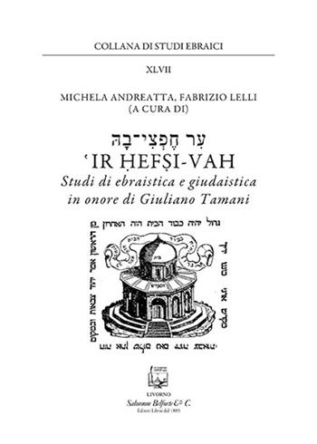 Ir Hefsi-Vah. Studi di ebraistica e giudaistica in onore di Giuliano Tamani  - Libro Belforte Salomone 1998, Studi ebraici | Libraccio.it