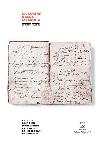 La cucina della memoria. Ricette giudaico monferrine raccolte dai ricettari di famiglia  - Libro Belforte Salomone 2021 | Libraccio.it