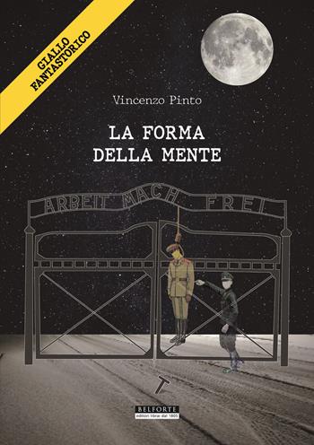 La forma della mente - Vincenzo Pinto - Libro Belforte Salomone 2021 | Libraccio.it