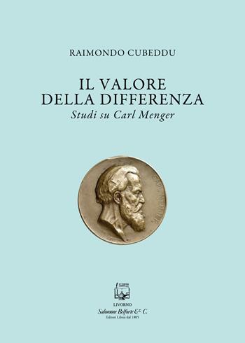 Il valore della differenza. Studi su Carl Menger - Raimondo Cubeddu - Libro Belforte Salomone 2021 | Libraccio.it