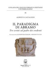 Il paradigma di Abramo. Tre scritti sul padre dei credenti