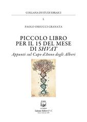 Piccolo libro per il 15 del mese di Shvat. Appunti sul Capo d'Anno degli Alberi