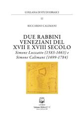 Due rabbini veneziani del XVII e XVIII SECOLO. Simone Luzzato (1583-1663) e Simone Calimani (1699-1784)