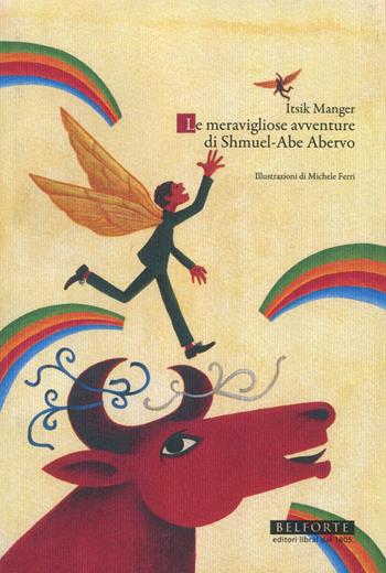 Le meravigliose avventure di Shmuel-Abe Abervo - Itsik Menger - Libro Belforte Salomone 2023, Le api della Torah | Libraccio.it