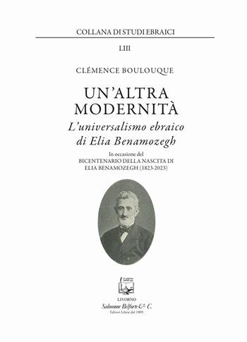 Un'altra modernità. L'universalismo ebraico di Elia Benamozegh - Clemence Boulouque - Libro Belforte Salomone 2023, Collana di studi ebraici | Libraccio.it