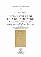 Vita e opere di Elia Benamozegh. Cenni, considerazioni e note con ritratto dell'illustre Rabbino. Nuova ediz.