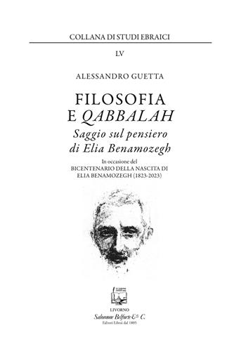 Filosofia e Qabbalah. Saggio sul pensiero di Elia Benamozegh. Nuova ediz. - Alessandro Guetta - Libro Belforte Salomone 2024, Collana di studi ebraici | Libraccio.it