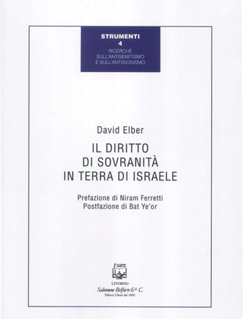 Il diritto di sovranità in terra di Israele - David Elber - Libro Belforte Salomone 2024, Ricerche sull'antisemitismo e sull'antisionismo | Libraccio.it