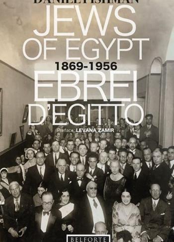 Ebrei d'Egitto. 1869-1956. Ediz. multilingue - Daniel Fishman - Libro Belforte Salomone 2024 | Libraccio.it