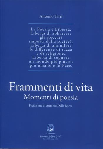 Frammenti di vita. Momenti di poesia - Antonio Tirri - Libro Belforte Salomone 2025, I gabbiani | Libraccio.it
