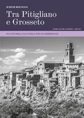 Tra Pitigliano e Grosseto. Gli anni della Shoah nella Toscana meridionale. Ediz. ampliata