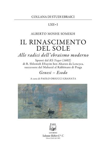 Il rinascimento del sole. Alle radici dell'ebraismo moderno. Genesi, Esodo - Alberto Moshe Somekh - Libro Belforte Salomone 2026, Collana di studi ebraici | Libraccio.it