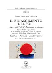 Il rinascimento del sole. Alle radici dell'ebraismo moderno. Levitico, Numeri, Deuteronomio