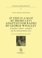 If this is a man by Primo Levi. Adapted for radio by George Whalley. L'inedito «dono» canadese che ha entusiasmato Levi
