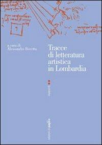 Tracce di letteratura artistica in Lombardia - Alessandro Rovetta - Libro Edizioni di Pagina 2007, Due punti | Libraccio.it