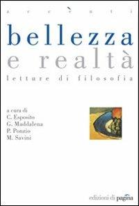 Bellezza e realtà. Letture di filosofia - Costantino Esposito, Giovanni Maddalena, M. Savini - Libro Edizioni di Pagina 2007, Accenti | Libraccio.it