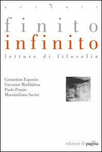 Finito infinito. Letture di filosofia - Costantino Esposito, Giovanni Maddalena, Paolo Ponzio - Libro Edizioni di Pagina 2007, Accenti | Libraccio.it