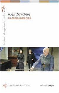 La danza macabra. Vol. 1 - August Strindberg - Libro Edizioni di Pagina 2007, Biblioteca dello spettacolo nordico | Libraccio.it