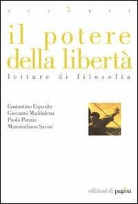 Il potere della libertà. Letture di filosofia - Costantino Esposito, Giovanni Maddalena, Paolo Ponzio - Libro Edizioni di Pagina 2008, Accenti | Libraccio.it