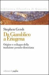 Da Giamblico a Eriugena. Origine e sviluppo della tradizione pseudo-dionisiana