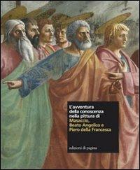 L' avventura della conoscenza nella pittura di Masaccio, Beato Angelico e Piero della Francesca  - Libro Edizioni di Pagina 2009, Varia | Libraccio.it