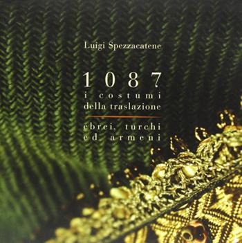 1087 i costumi della traslazione. Ebrei, turchi ed armeni - Luigi Spezzacatene - Libro Edizioni di Pagina 2011 | Libraccio.it